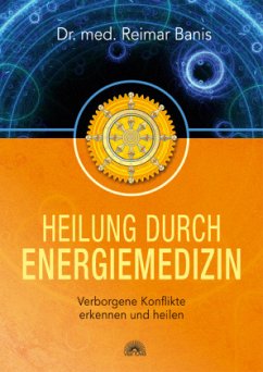 Heilung durch Energiemedizin - Banis, Reimar