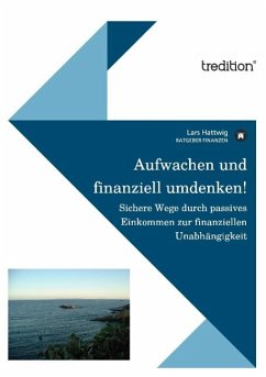 Aufwachen und finanziell umdenken! - Hattwig, Lars