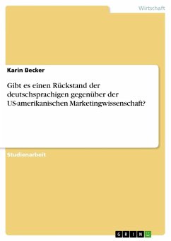 Gibt es einen Rückstand der deutschsprachigen gegenüber der US-amerikanischen Marketingwissenschaft? - Becker, Karin