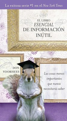 El Libro Esencial de Informacíon Inútil - Voorhees, Don