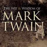 The Wit and Wisdom of Mark Twain The Wit and Wisdom of Mark Twain