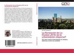 La Rurización de La Ciudad ¿El fin de la urbanización dispersa?