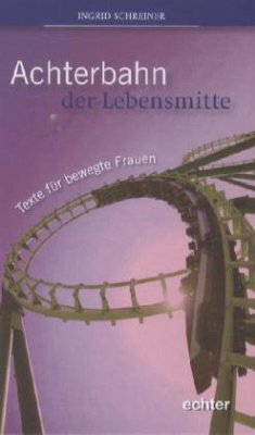 Achterbahn der Lebensmitte - Schreiner, Ingrid