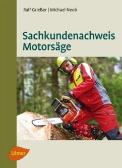 Sachkundenachweis Motorsäge - Grießer, Ralf; Neub, Michael