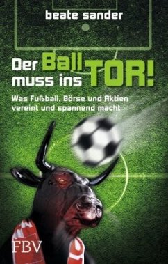 Der Ball muss ins Tor! - Sander, Beate