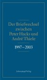 Der Briefwechsel zwischen Peter Hacks und André Thiele 1997-2003