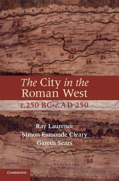 The City in the Roman West, c.250 BC-c.AD 250 - Laurence, Ray; Esmonde Cleary, Simon; Sears, Gareth