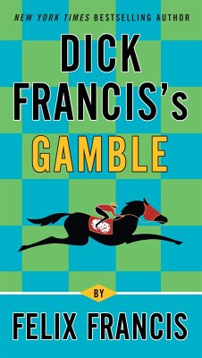 Dick Francis's Gamble - Francis, Felix