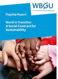 World in Transition: A Social Contract for Sustainability - Wissenschaftlicher Beirat der Bundesregierung Globale Umweltveränderungen, WBGU