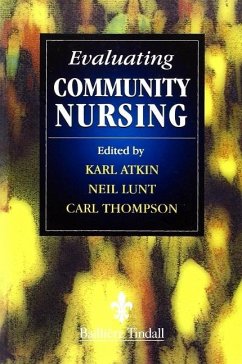 Evaluating Change in Community Nursing - Atkin, Karl;Lunt, Neil;Thompson, Carl