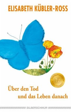 Über den Tod und das Leben danach - Kübler-Ross, Elisabeth