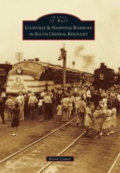 Louisville & Nashville Railroad in South Central Kentucky - Comer, Kevin