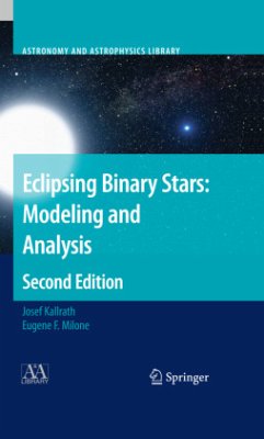 Eclipsing Binary Stars: Modeling and Analysis - Kallrath, Josef;Milone, Eugene F.