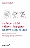 Ändere nicht deinen Partner, ändere dich selbst