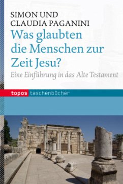 Was glaubten die Menschen zur Zeit Jesu? - Paganini, Simon; Paganini, Claudia