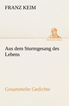 Aus dem Sturmgesang des Lebens - Keim, Franz