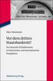 Vor dem dritten Staatsbankrott?: Der deutsche Schuldenstaat in historischer und internationaler Perspektive (Zeitgeschichte im Gespräch, Band 13)