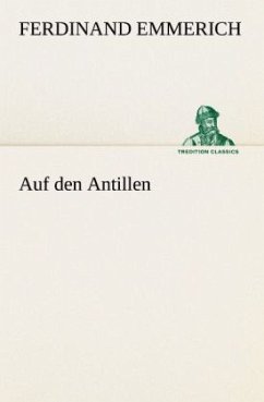 Auf den Antillen - Emmerich, Ferdinand