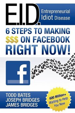 6 Steps Making $$$ On Facebook - Bates, Todd; Bridges, James; Bridges, Joey