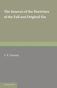 The Sources of the Doctrines of the Fall and Original Sin - Tennant, Frederick Robert; Tennant, F. R.