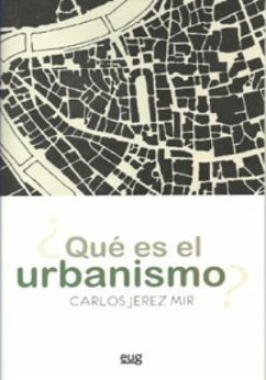 ¿Qué es el urbanismo? - Jerez Mir, Carlos