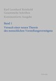 RGS: Karl Leonhard ReinholdGesammelte Schriften. Kommentierte Ausgabe / Versuch einer neuen Theorie des menschlichen Vorstellungsvermögens / Gesammelte Schriften, Kommentierte Ausgabe 1