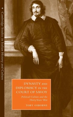 Dynasty and Diplomacy in the Court of Savoy - Osborne, Toby