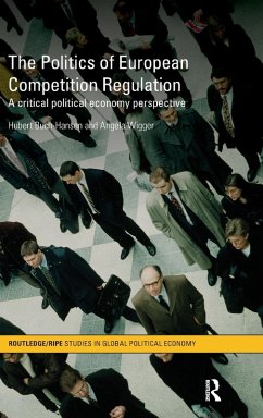 The Politics of European Competition Regulation - Buch-Hansen, Hubert; Wigger, Angela