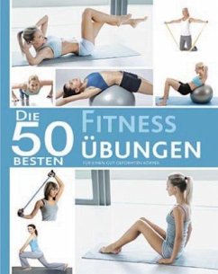 Die 50 besten Fitness-Übungen - Rose, Sara;Rowe, Faye;Wyndham-Read, Lucy