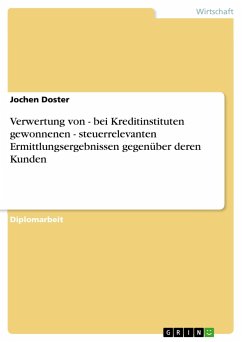 Verwertung von - bei Kreditinstituten gewonnenen - steuerrelevanten Ermittlungsergebnissen gegenüber deren Kunden - Doster, Jochen