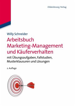 Arbeitsbuch Marketing-Management und Käuferverhalten - Schneider, Willy