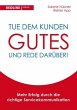 Tue dem Kunden Gutes - und rede... - Bild 1
