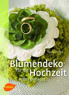 Blumendeko für die Hochzeit selbst gemacht - Schick, Eleonore