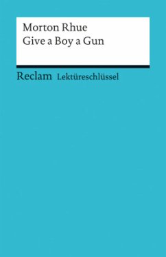 Lektüreschlüssel Morton Rhue 'Give a Boy a Gun'