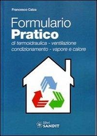 Cover Formulario pratico di termoidraulica. Ventilazione, condizionamento, vapore e calore