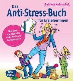 Das Anti-Stress-Buch für Erzieherinnen - Kubitschek, Gabriele