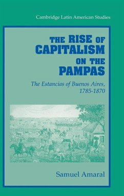 The Rise of Capitalism on the Pampas - Amaral, Samuel