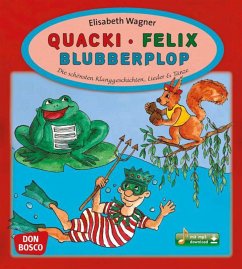Quacki - Felix - Blubberplop, m. mp3-Downloadalbum - Wagner, Elisabeth
