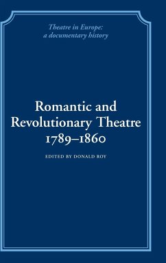 Romantic and Revolutionary Theatre, 1789-1860 - Roy, Donald (ed.)