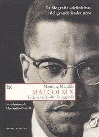 Cover Malcolm X. Tutte le verità oltre la leggenda. La biografia «definitiva» del grande leader nero