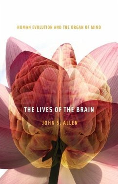 The Lives of the Brain - Allen, John S.