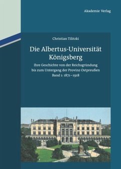 Die Albertus-Universität Königsberg - Tilitzki, Christian