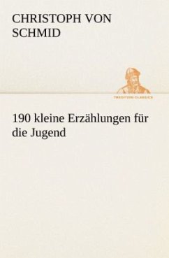 190 kleine Erzählungen für die Jugend - Schmid, Christoph von