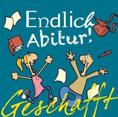 Geschafft! Endlich Abitur! - Kernbach, Michael