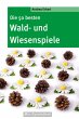 Die 50 besten Wald-­ und Wiesenspiele - Bild 1