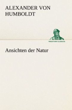 Ansichten der Natur - Humboldt, Alexander von