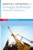 Gewagte Aufbrüche Gewagte Aufbrüche