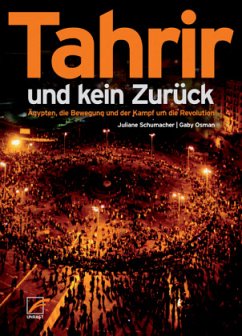 Tahrir und kein Zurück - Schumacher, Juliane; Osman, Gaby