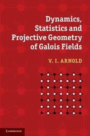 Dynamics, Statistics and Projective Geometry of Galois Fields - Arnold, V I