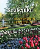 Keukenhof: Van Keukenduin Tot Lentetuin: de Wordingsgeschiedenis Van Internationale Bloemententoonstelling Keukenhof